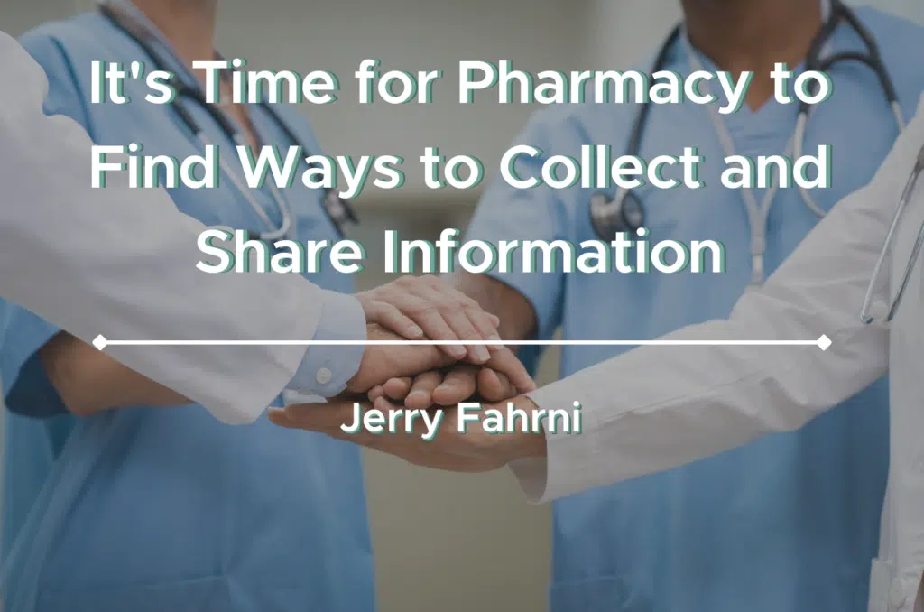 It's Time for Pharmacy to Find Ways to Collect and Share Information Cover Image