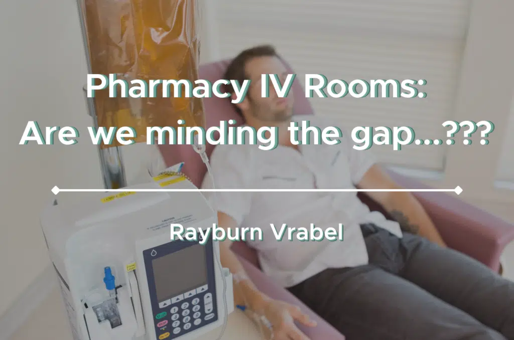 Pharmacy IV Rooms: Are we minding the gap...??? Cover Image