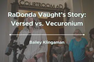 RaDonda Vaught's Story Versed Versus Vecuronium