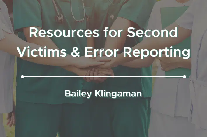 Resources for Second Victims & Error Reporting