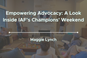 Empowering Advocacy A Look Inside IAF's Champions' Weekend