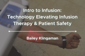 Home RxToolKit Intro to Infusion: Technology Elevating Infusion Therapy & Patient Safety