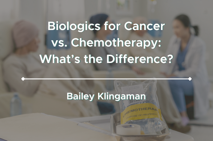 Biologics for Cancer vs. Chemotherapy: What's the Difference?