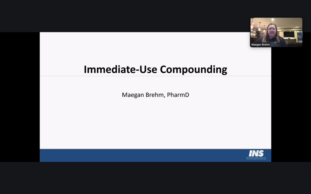 Maegan Brehm, PharmD introduces the topic for her live webinar with the Infusion Nurses Society (INS), Immediate-Use Compounding.